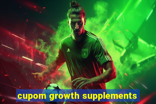 cupom growth supplements